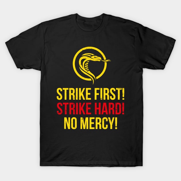 Strike first strike hard no mercy T-Shirt by Bubsart78